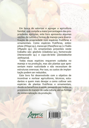 Diversificação Da Agricultura Familiar: Pitaia, Fisális, Maracujá-doce, Gladíolo, Copo-de-leite E Hemerocale, De Isabela Ulsenheimer., Vol. 1. Editorial Appris, Capa Mole, Edição 1 Em Português, 2021