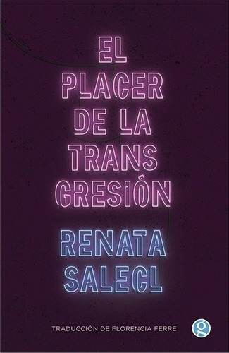 Placer De La Transgresion / Renata Salecl