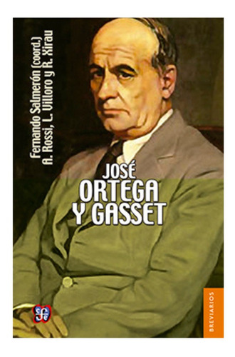 José Ortega Y Gasset. Fernando Salmerón, A. Rossi, L Villoro