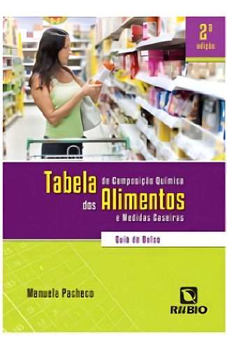 Livro Tabela De Composição Química Dos Alimentos E Medidas