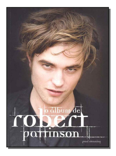 Livro O Album De Robert Pattinson