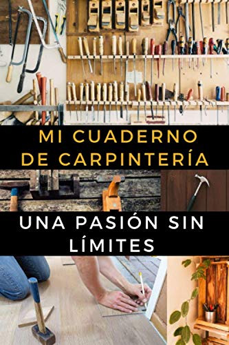 Mi Cuaderno De Carpinteria: Para Entusiastas De La Carpinter