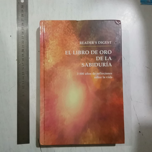 El Libro De Oro De La Sabiduría 3000 Años De Reflexiones 