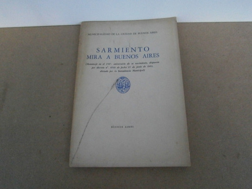 Sarmiento Mira A Buenos Aires . Homenaje 150 Aniversario