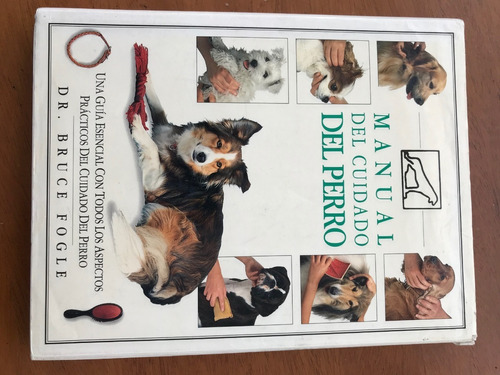 Manual Del Cuidado Del Perro  Dr. Bruce Fogle