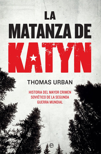 La matanza de Katyn, de Urban, Thomas. Editorial La Esfera De Los Libros, S.L., tapa dura en español