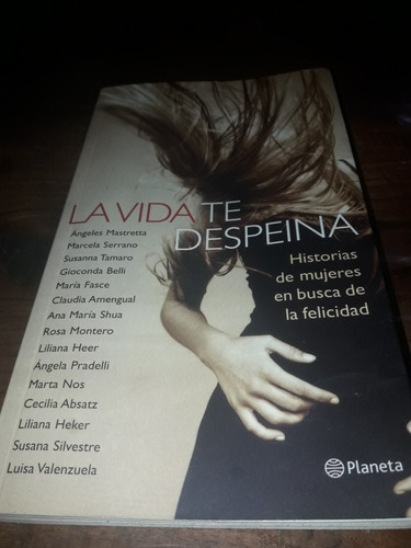 Libro La Vida Te Despeina ( Historia De Mujeres)