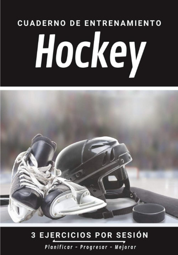 Libro: Cuaderno De Entrenamiento Hockey: Libro De Ejercicios