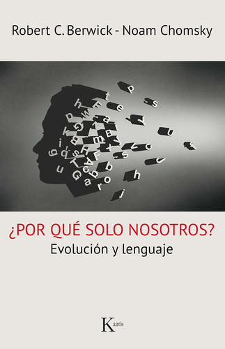 Por Qué Solo Nosotros? Evolucion Y Lenguaje, De Chomsky, Noam. Editorial Kairos En Español