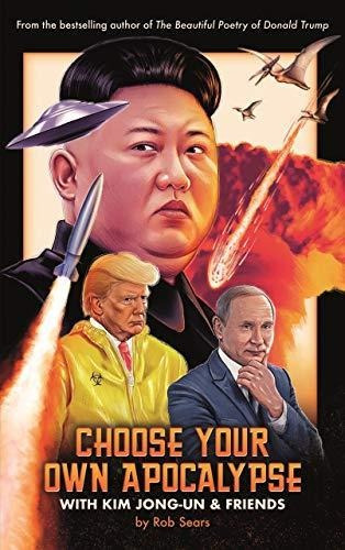 Choose Your Own Apocalypse With Kim Jong-un & Friends - (lib