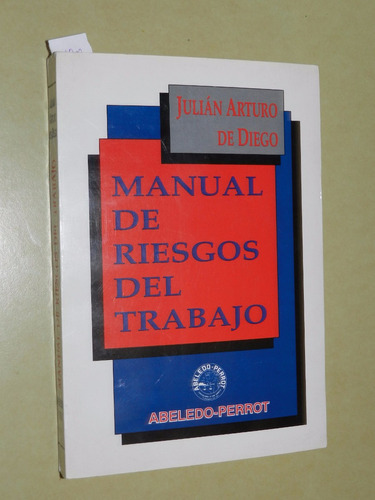 Manual De Riesgos Del Trabajo - J. A. De Diego