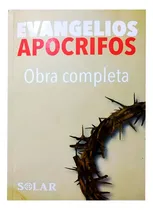 Comprar Evangelios Apócrifos (obra Completa): Evangelios Apócrifos (obra Completa), De Varios Autores. Serie Esoterismo Editorial Solar, Tapa Blanda, Edición 2021 En Español, 2021