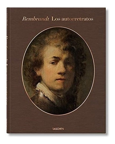Rembrandt Los Autorretratos. Volker Manuth. Taschen