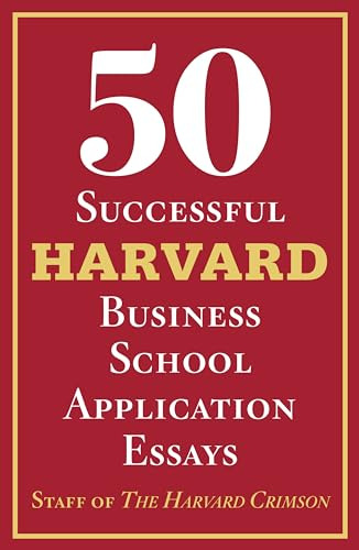 50 Successful Harvard Business School Application Essays: Wi