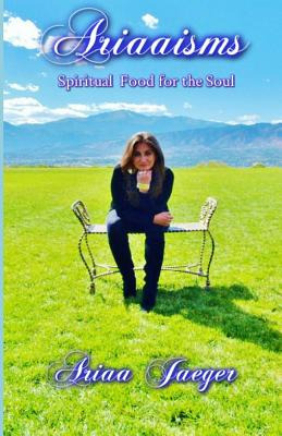 Libro Ariaaisms Spiritual Food For The Soul - Jaeger, Ariaa