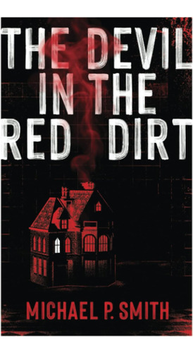 Libro: The Devil In The Red Dirt: Divided In Life. Unified