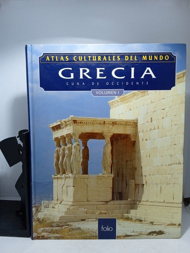 Grecia - Cuna Del Occidente - Volumen 1 - Atlas Culturales 