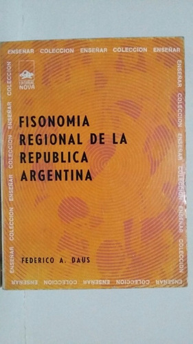 Fisonomía Regional De La República Argentina. Por F. Daus.