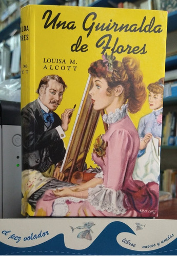 Louisa M. Alcott - Una Guirnalda De Flores