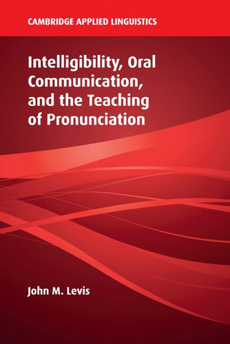 Libro Intelligibility, Oral Communication, And The Teachi...