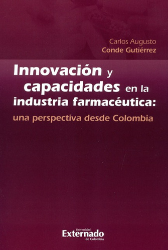 Innovacion Y Capacidades En La Industria Farmaceutica Una Pe