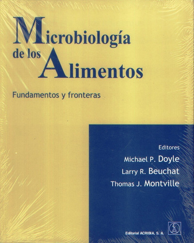 Microbiología De Los Alimentos : Fundamentos Y Fronteras, De Michael Doyle. Editorial Acribia En Español, 2001