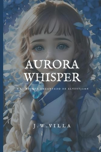 Aurora Whisper Y El Bosque Encantado De Älvestjärn: 1