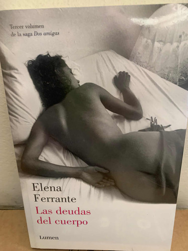 Las Deudas Del Cuerpo Elena Ferrante Lumen