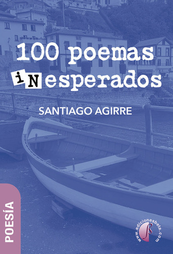 Libro 100 Poemas Inesperados - Agirre Garaizabal, Santiago