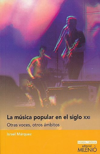 La Música Popular En El Siglo Xxi, Israel Marquez, Milenio