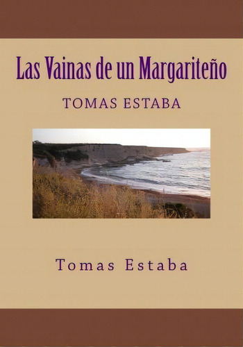 Las Vainas De Un Margarite O, De Tomas Manuel Estaba Rojas. Editorial Litovenca, Tapa Blanda En Español