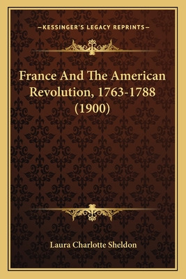 Libro France And The American Revolution, 1763-1788 (1900...