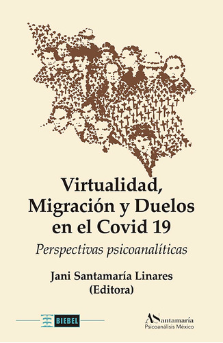 Virtualidad, Migracion Y Duelos En El Covid 19 - Santamaria