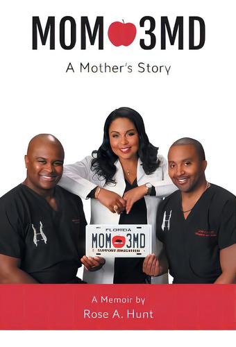 Mom 3md: A Mother's Story, De Hunt, Rose A.. Editorial Friesenpr, Tapa Blanda En Inglés