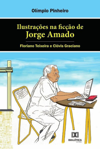 Ilustrações Na Ficção De Jorge Amado - Olímpio Pinheiro S...