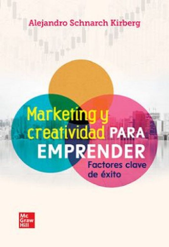 Libro: Marketing Y Creatividad Para Emprender. Factores Clav