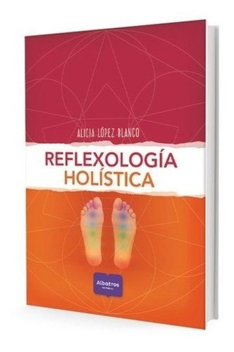 Reflexologia Holstica - Alicia Lopez Blanco