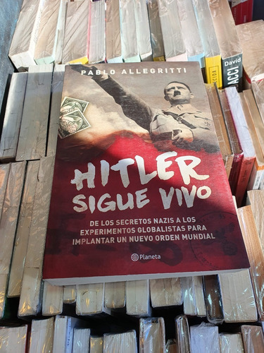 Hitler Sigue Vivo - Pablo Allegritti - Ed Planeta