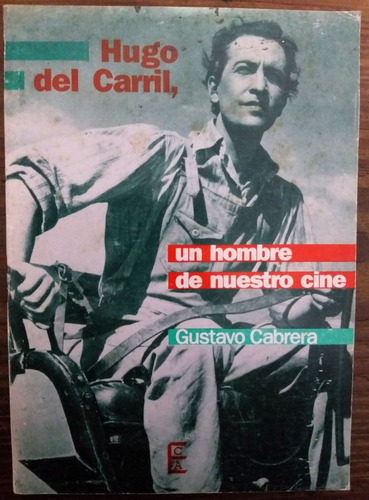 Hugo Del Carril- Un Hombre De Nuestro Cine 