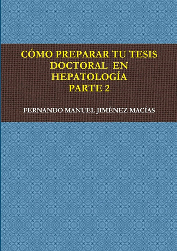 Libro: Cîmo Preparar Tu Tesis Doctoral En Hepatologêa. Parte