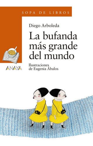 La bufanda mÃÂ¡s grande del mundo, de Arboleda, Diego. Editorial ANAYA INFANTIL Y JUVENIL, tapa blanda en español