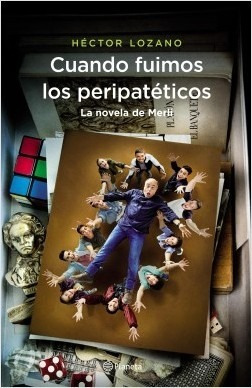Cuando Fuimos Los Peripateticos - La Novela De Merli