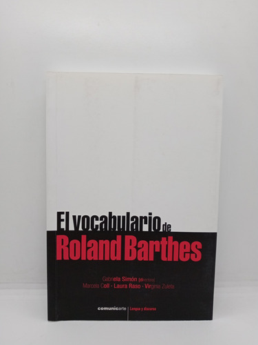 El Vocabulario De Roland Barthes - Gabriela Simón 