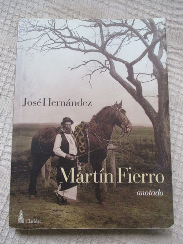 José Hernández - Martín Fierro. Edición Anotada