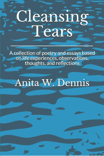 Libro: Cleansing Tears: A Collection Of Poetry And Essays On
