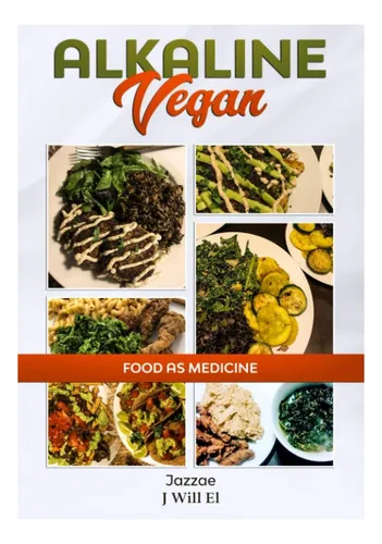 Vegano Alcalino: Alimento Como Medicina