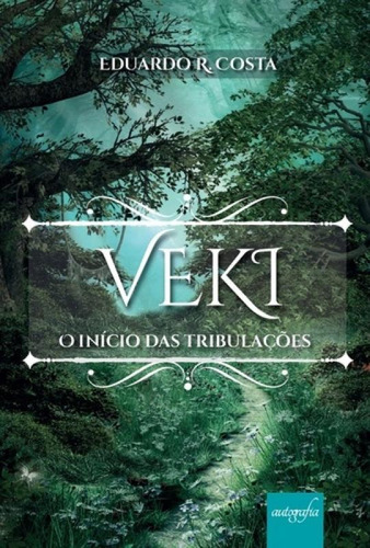 Veki: O Início Das Tribulações, De Eduardo R. Costa. Editora Autografia, Capa Mole Em Português