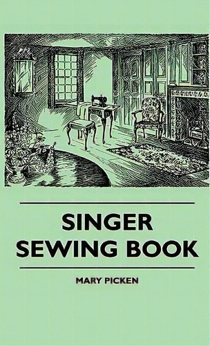 Singer Sewing Book, De Mary Picken. Editorial Read Books, Tapa Dura En Inglés