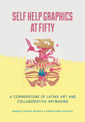 Libro Self Help Graphics At Fifty: A Cornerstone Of Latin...