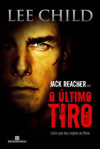 O último tiro, de Child, Lee. Editora Bertrand Brasil Ltda., capa mole em português, 2012